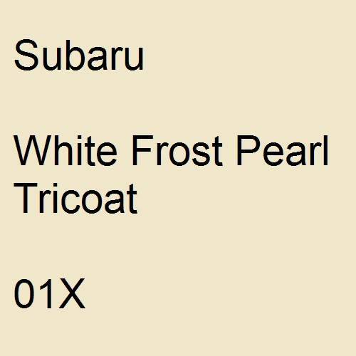 Subaru, White Frost Pearl Tricoat, 01X.